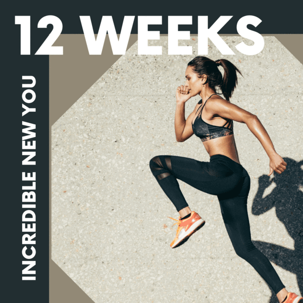 12 Weeks To An Incredible New You Part 1